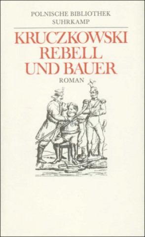 Kniha Rebell und Bauer Leon Kruczkowski