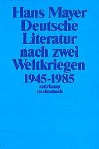 Książka Deutsche Literatur nach zwei Weltkriegen 1945 - 1985 Hans Mayer