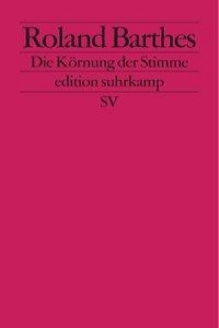 Knjiga Barthes, R: Körnung der Stimme Roland Barthes