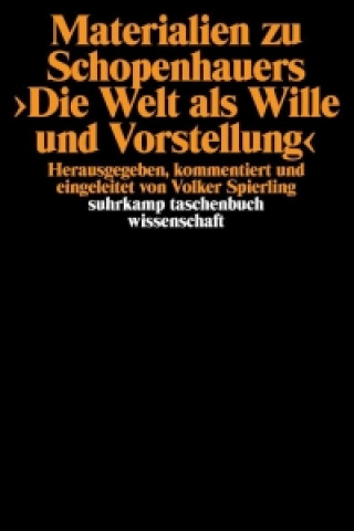 Könyv Materialien zu Schopenhauers 'Die Welt als Wille und Vorstellung' Volker Spierling