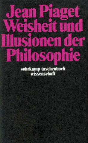 Carte Weisheit und Illusionen der Philosophie Jean Piaget