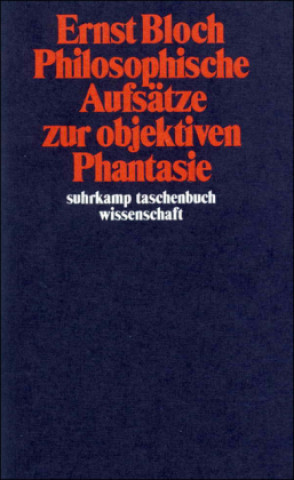 Książka Philosophische Aufsätze zur objektiven Phantasie Ernst Bloch