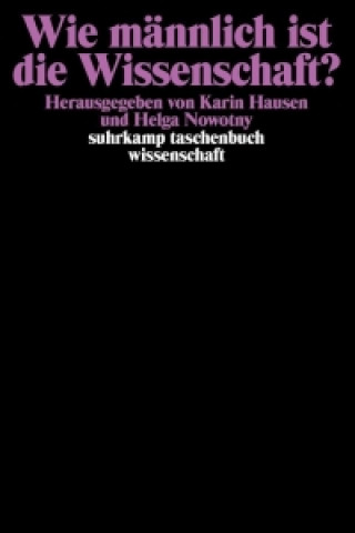 Książka Wie männlich ist die Wissenschaft? Helga Nowotny