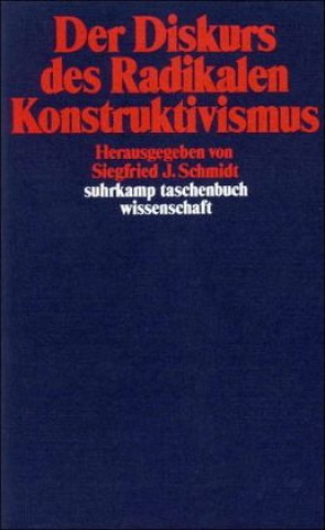 Kniha Der Diskurs des Radikalen Konstruktivismus Siegfried J. Schmidt