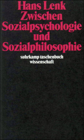 Knjiga Zwischen Sozialpsychologie und Sozialphilosophie Hans Lenk