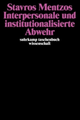 Könyv Interpersonale und institutionalisierte Abwehr Stavros Mentzos
