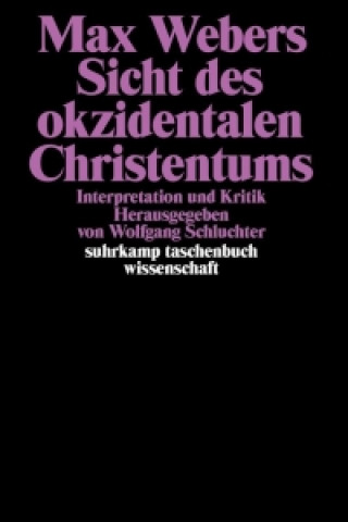 Carte Max Webers Sicht des okzidentalen Christentums Wolfgang Schluchter