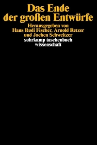 Kniha Das Ende der großen Entwürfe Hans Rudi Fischer
