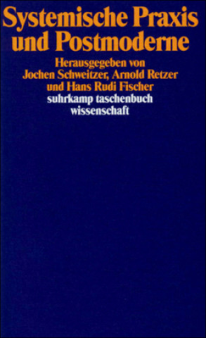 Könyv Systemische Praxis und Postmoderne Jochen Schweitzer