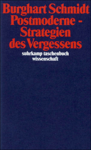 Livre Postmoderne. Strategien des Vergessens Burghart Schmidt