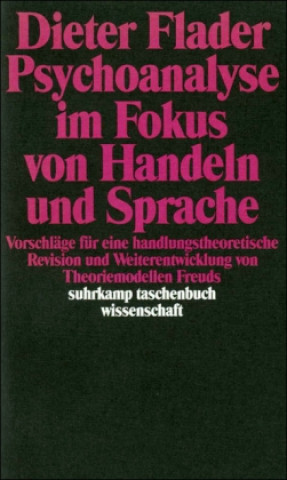 Könyv Psychoanalyse im Fokus von Handeln und Sprache Dieter Flader