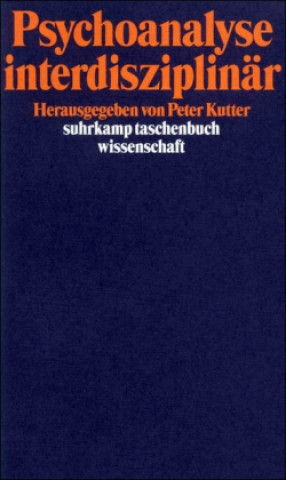 Könyv Psychoanalyse interdisziplinär Peter Kutter