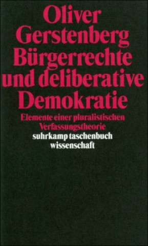 Könyv Bürgerrechte und deliberative Demokratie Oliver Gerstenberg