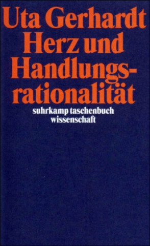 Kniha Herz und Handlungsrationalität Uta Gerhardt