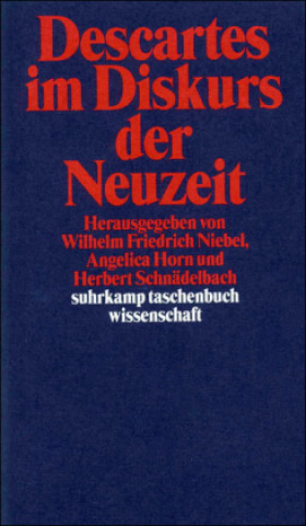 Kniha Descartes im Diskurs der Neuzeit Wilhelm Friedrich Niebel