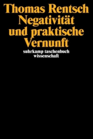 Livre Negativität und praktische Vernunft Thomas Rentsch