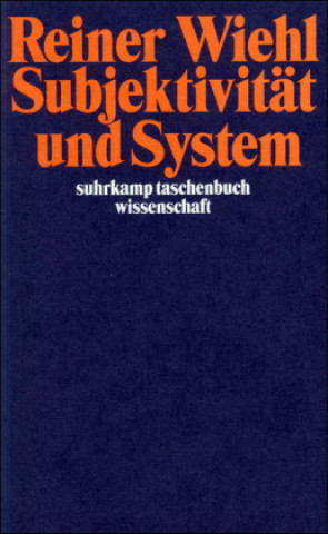 Kniha Subjektivität und System Reiner Wiehl