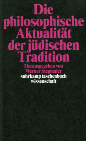 Carte Die philosophische Aktualität der jüdischen Tradition Werner Stegmaier