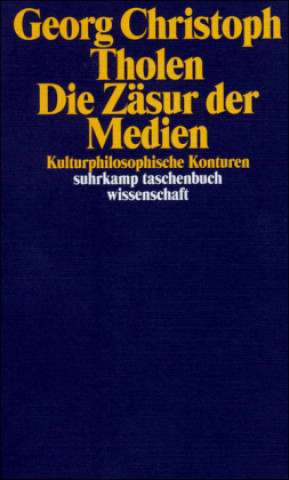 Kniha Die Zäsur der Medien Georg Christoph Tholen