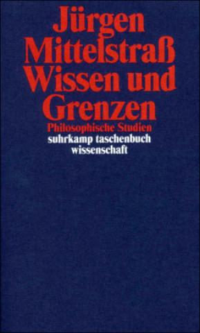 Könyv Wissen und Grenzen Jürgen Mittelstraß