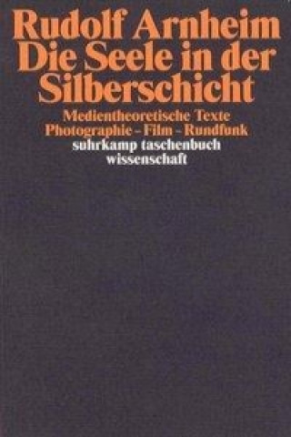 Könyv Die Seele in der Silberschicht Rudolf Arnheim