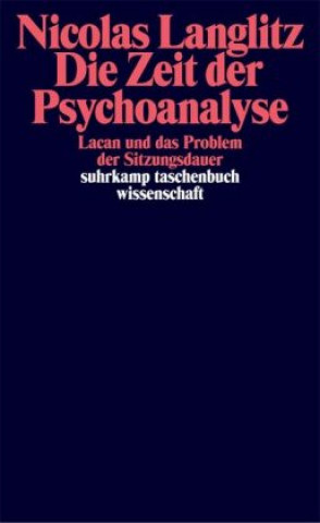 Kniha Die Zeit der Psychoanalyse Nicolas Langlitz