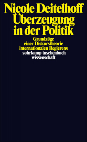 Knjiga Überzeugung in der Politik Nicole Deitelhoff