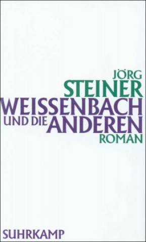 Kniha Weissenbach und die anderen Jörg Steiner