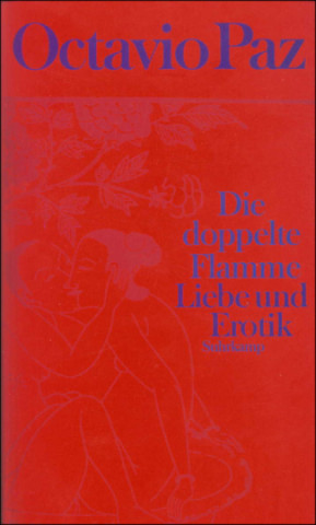 Книга Die doppelte Flamme. Liebe und Erotik Octavio Paz