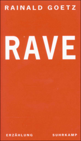 Kniha Goetz, R: Rave Rainald Goetz