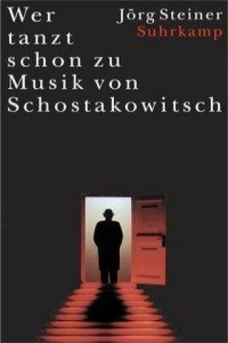 Knjiga Wer tanzt schon zu Musik von Schostakowitsch Jörg Steiner