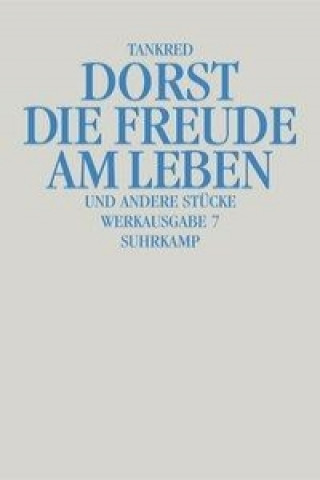 Книга Werkausgabe 7. Die Freude am Leben Tankred Dorst