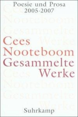 Könyv Poesie und Prosa 2005-2007 Cees Nooteboom