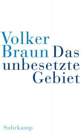 Kniha Das unbesetzte Gebiet Volker Braun