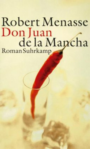Kniha Don Juan de La Mancha oder die Erziehung der Lust Robert Menasse