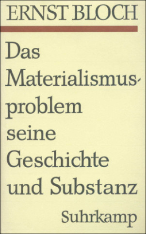Książka Das Materialismusproblem, seine Geschichte und Substanz Ernst Bloch