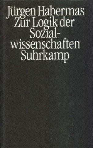 Kniha Zur Logik der Sozialwissenschaften Jürgen Habermas