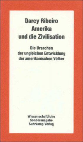 Knjiga Amerika und die Zivilisation. Sonderausgabe Darcy Ribeiro