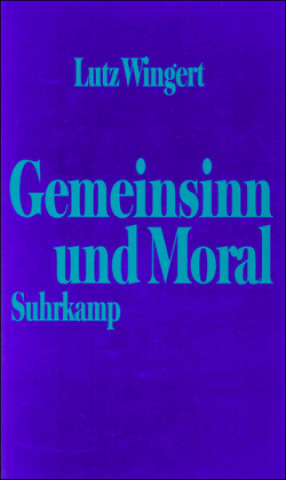Kniha Gemeinsinn und Moral Lutz Wingert