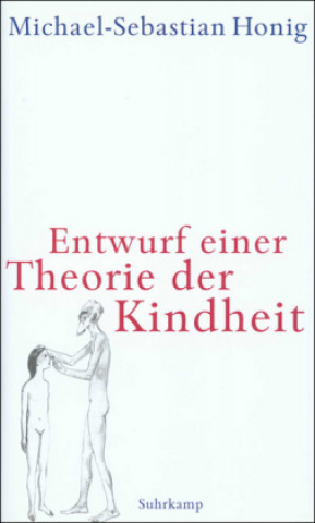 Carte Entwurf einer Theorie der Kindheit Michael-Sebastian Honig