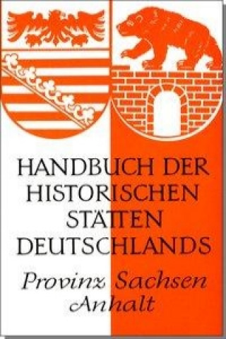 Książka Handbuch der historischen Stätten Deutschlands XI. Provinz Sachsen-Anhalt Berent Schwineköper