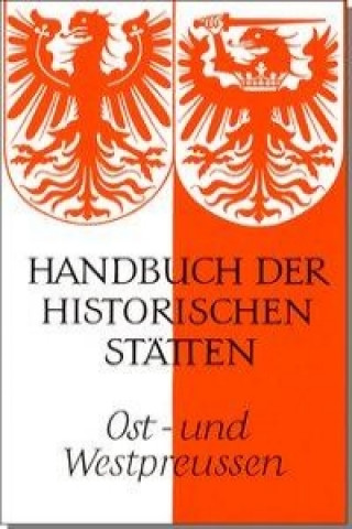 Kniha Handbuch der historischen Stätten. Ost- und Westpreußen Erich Weise