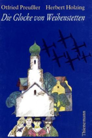 Kniha Die Glocke von Weihenstetten Herbert Holzing
