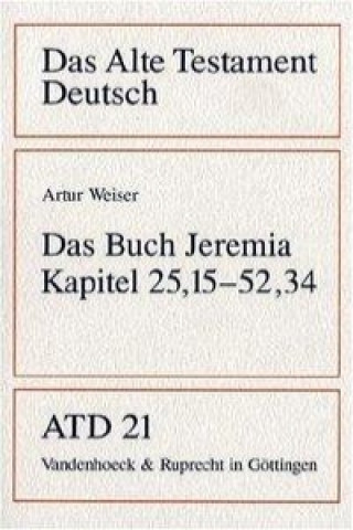 Kniha Das Alte Testament Deutsch 21. Das Buch Jeremia Artur Weiser