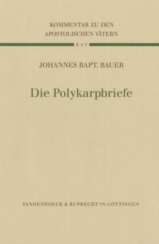 Knjiga Die Polykarpbriefe Johannes Bapt Bauer
