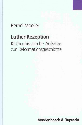 Kniha Luther-Rezeption Bernd Moeller