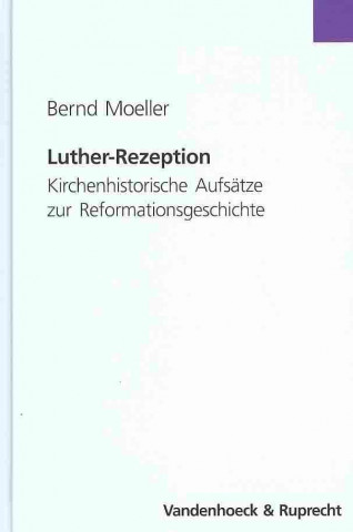 Książka Luther-Rezeption Bernd Moeller