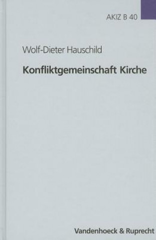 Kniha Arbeiten zur Kirchlichen Zeitgeschichte Wolf-Dieter Hauschild