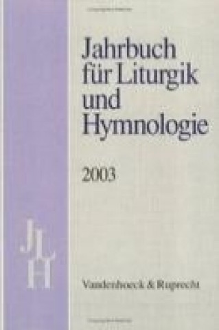 Книга Jahrbuch für Liturgik und Hymnologie. 42. Band 2003 Karl-Heinrich Bieritz