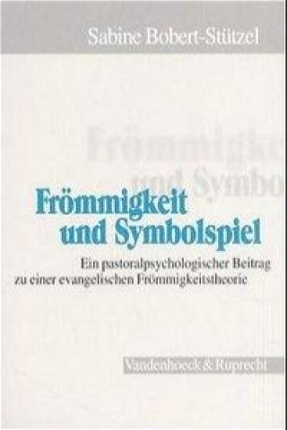 Kniha Frömmigkeit und Symbolspiel Sabine Bobert-Stützel